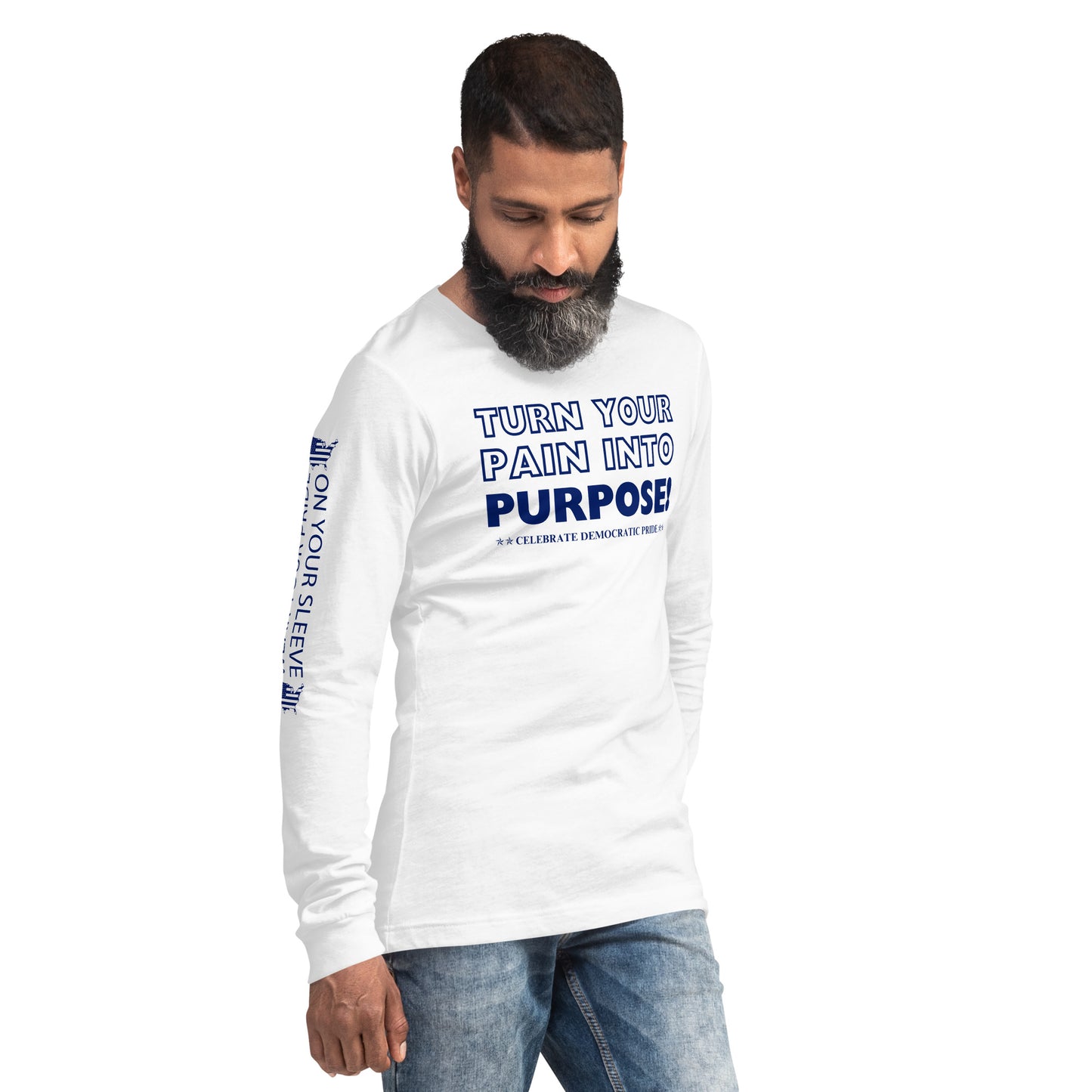 Turn Your Pain Into Purpose Men's Long Sleeve Tee front right
