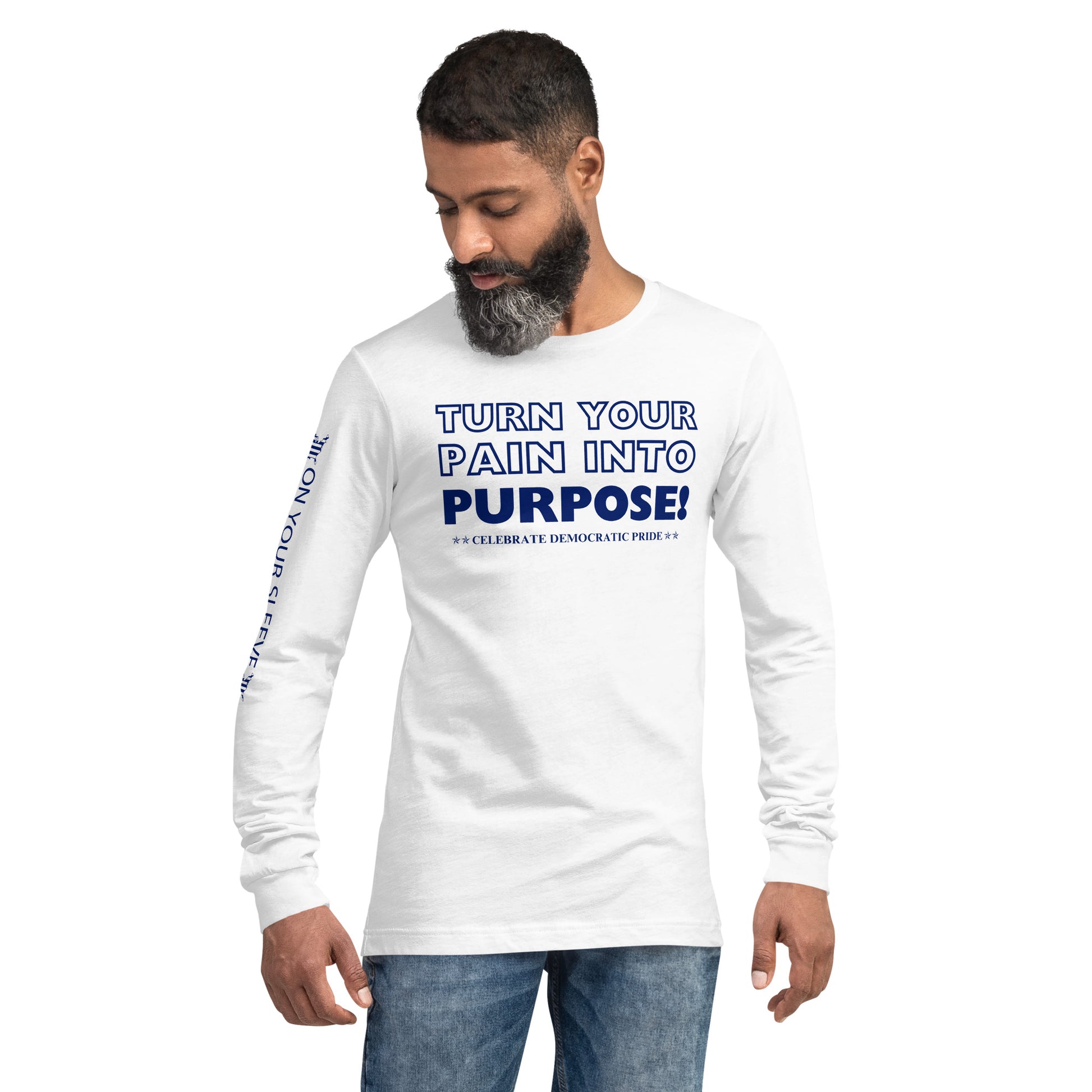 Turn Your Pain Into Purpose Men's Long Sleeve Tee front